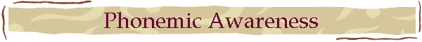 Phonemic Awareness