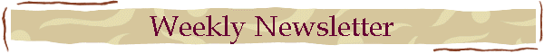 Weekly Newsletter