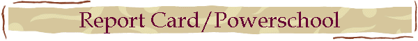 Report Card/Powerschool