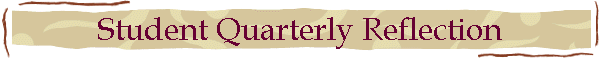 Student Quarterly Reflection